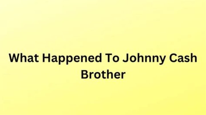 Discover Johnny Cash's Sibling: Uncovering The Existence Of A Brother