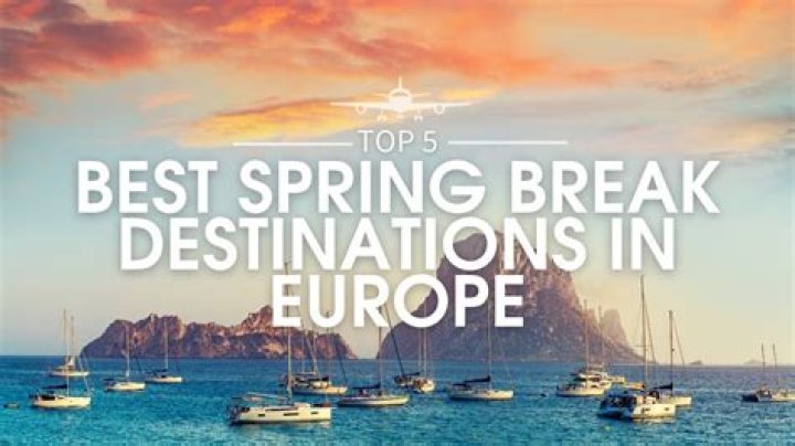 Unforgettable European Spring Break: Your Ultimate Travel Guide
