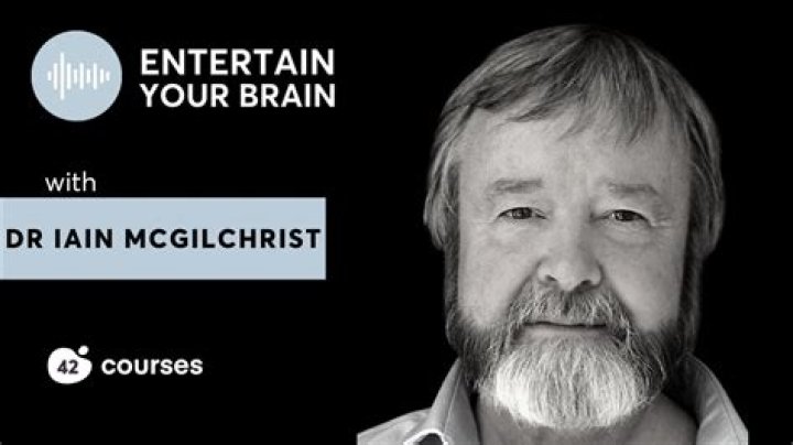 Iain McGilchrist's Life, Mind, And Legacy