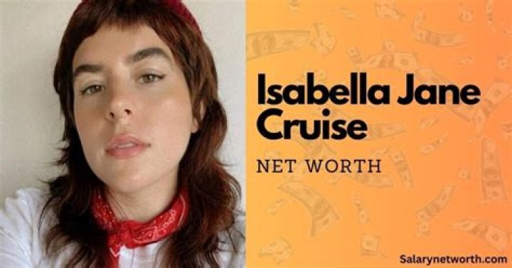 The Complete Guide To Isabella Jane Cruise's Net Worth