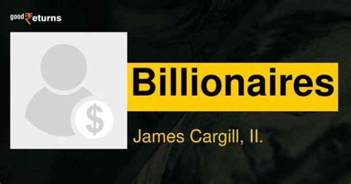 Reveal The Hidden Wealth: James Cargill II's Extraordinary Net Worth