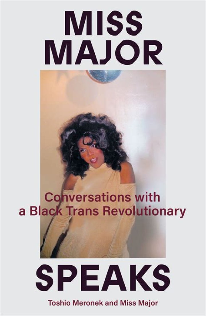 Miss Major Speaks: Conversations With A Black Trans Elder Icon